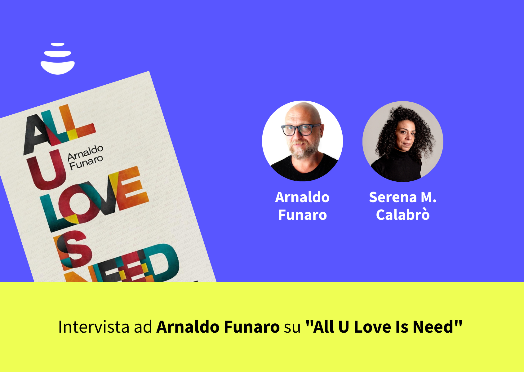 Arnaldo Funaro - All U Love is Need - Blog