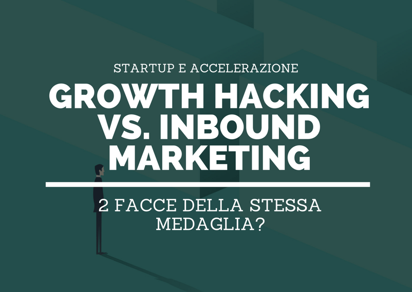 Growth Hacking vs. Inbound Marketing: 2 facce della stessa medaglia?