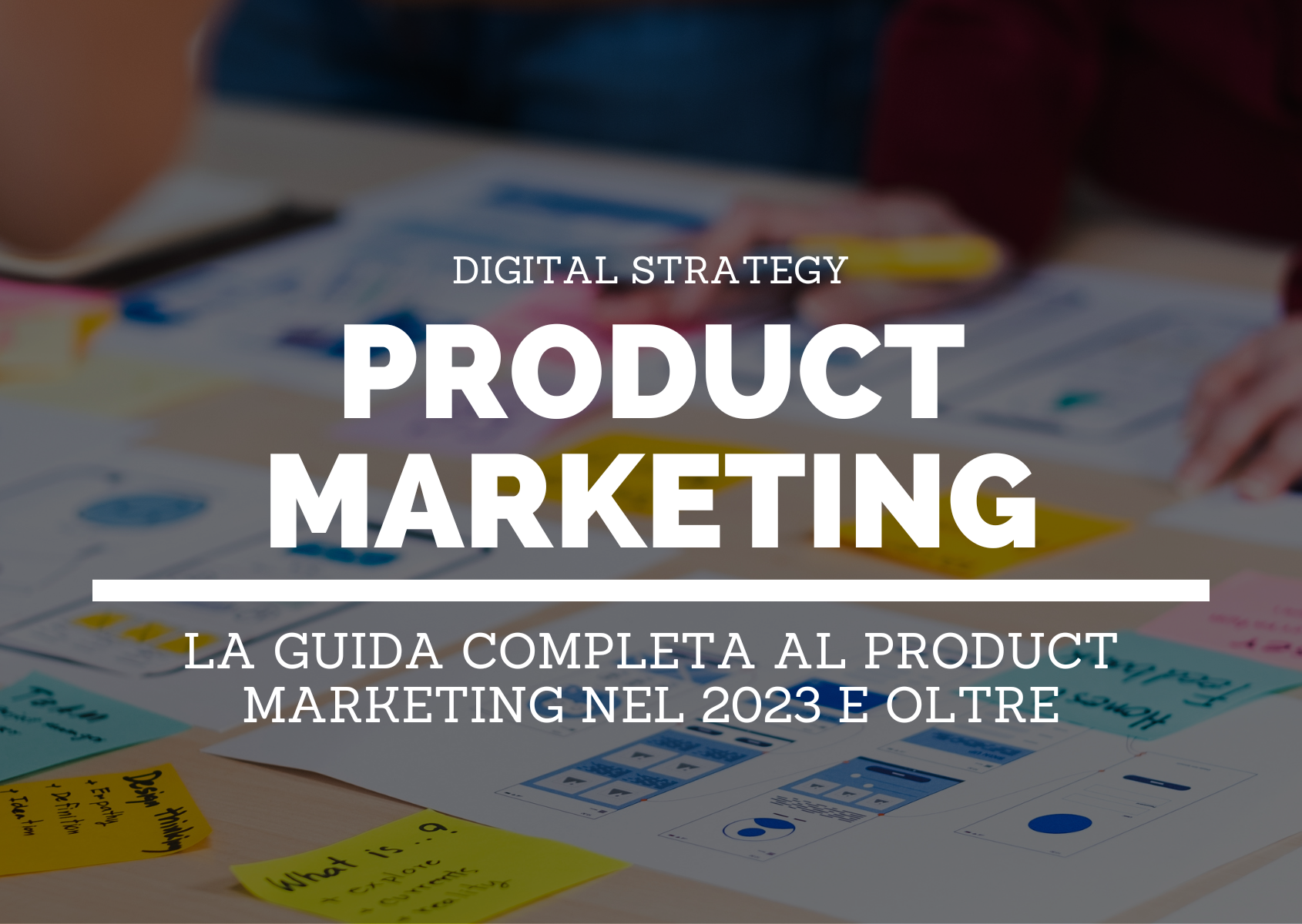 La guida completa al product marketing [AML] - Blog post - 3 (4)-1