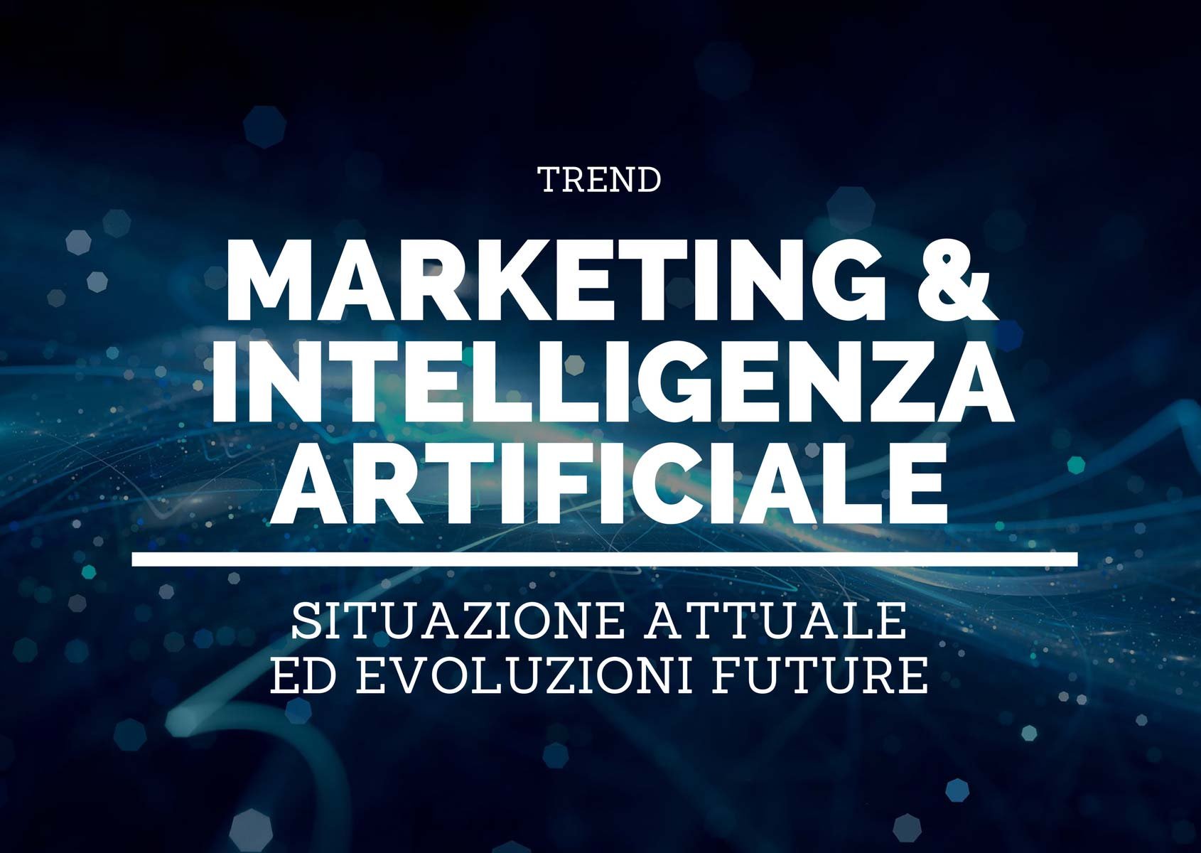 Marketing e intelligenza artificiale: situazione attuale ed evoluzioni future